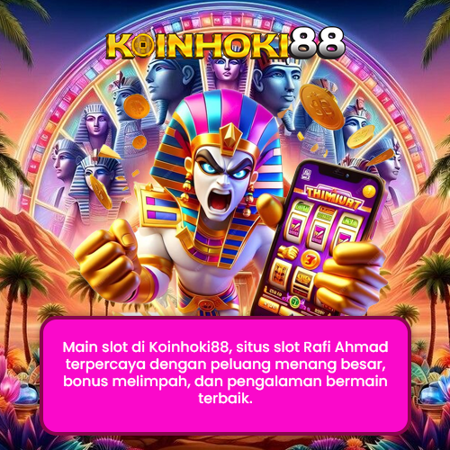 KOINHOKI88: Situs Slot Rafi Ahmad dengan Peluang Menang Besar